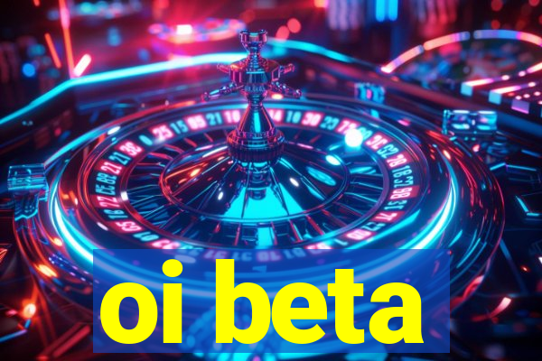 oi beta